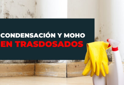 Condensación y moho en trasdosados